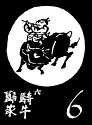 6. Riding the Bull Home (騎牛帰家)